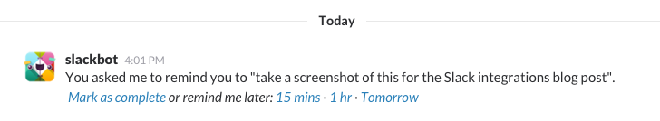 Hey slackbot, /remind me to [do something] in [some time from now]